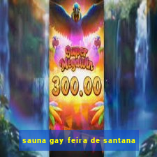 sauna gay feira de santana